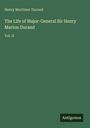 Henry Mortimer Durand: The Life of Major-General Sir Henry Marion Durand, Buch