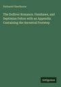 Nathaniel Hawthorne: The Dolliver Romance. Fanshawe, and Septimius Felton with an Appendix Containing the Ancestral Footstep, Buch