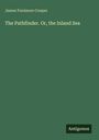 James Fenimore Cooper: The Pathfinder. Or, the Inland Sea, Buch