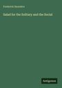 Frederick Saunders: Salad for the Solitary and the Social, Buch