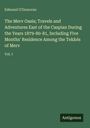 Edmond O'Donovan: The Merv Oasis; Travels and Adventures East of the Caspian During the Years 1879-80-81, Including Five Months' Residence Among the Tekkés of Merv, Buch
