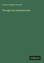 Frances Hodgson Burnett: Through One Administration, Buch