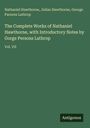 Nathaniel Hawthorne: The Complete Works of Nathaniel Hawthorne, with Introductory Notes by Gorge Persons Lathrop, Buch