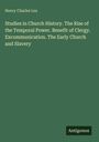 Henry Charles Lea: Studies in Church History. The Rise of the Temporal Power. Benefit of Clergy. Excommunication. The Early Church and Slavery, Buch