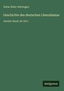 Oskar Klein-Hattingen: Geschichte des deutschen Liberalismus, Buch