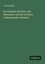 Julius Mueller: Die Rostpilze der Rosa- und Rubusarten und die auf ihnen vorkommenden Parasiten, Buch
