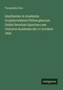 Theophiles Stier: Amplissimo in Academia Gryphisvaldensi Philosophorum Ordini Seculum Quartum cum Universa Academia die 17 octobris 1856, Buch