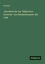 Anonym: Jahresbericht der Pfälzischen Gewerbe- und Handelskammer für 1856, Buch