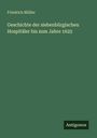 Friedrich Müller: Geschichte der siebenbürgischen Hospitäler bis zum Jahre 1625, Buch
