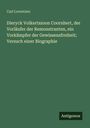 Carl Lorentzen: Dieryck Volkertszoon Coornhert, der Vorläufer der Remonstranten, ein Vorkämpfer der Gewissensfreiheit; Versuch einer Biographie, Buch