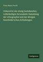 Franz Maria Ferchl: Uebersicht der einzig bestehenden, vollständigen Incunabeln-Sammlung der Lithographie und der übrigen Senefelder'schen Erfindungen, Buch