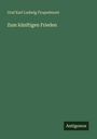 Graf Karl Ludwig Ficquelmont: Zum künftigen Frieden, Buch