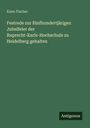 Kuno Fischer: Festrede zur fünfhundertjärigen Jubelfeier der Ruprecht-Karls-Hochschule zu Heidelberg gehalten, Buch