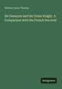 Martha Carey Thomas: Sir Gawayne and the Green Knight. A Comparison with the French Perceval, Buch