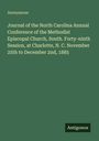 Anonymous: Journal of the North Carolina Annual Conference of the Methodist Episcopal Church, South. Forty-ninth Session, at Charlotte, N. C. November 25th to December 2nd, 1885, Buch