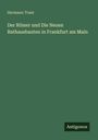 Hermann Traut: Der Römer und Die Neuen Rathausbauten in Frankfurt am Main, Buch