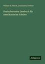 William H. Weick: Deutsches estes Lesebuch für amerikanische Schulen, Buch