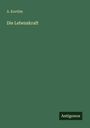 A. Kortüm: Die Lebenskraft, Buch