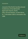 Anonymous: Journal of the North Carolina Annual Conference of the Methodist Episcopal Church, South. Fifty-second Session, at New Berne, N. C. November 28th to December 4th, 1888, Buch