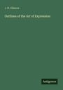 J. H. Gilmore: Outlines of the Art of Expression, Buch