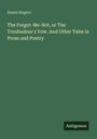 Emma Rogers: The Forgot-Me-Not, or The Troubadour's Vow. And Other Tales in Prose and Poetry, Buch