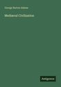 George Burton Adams: Mediæval Civilization, Buch