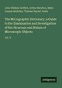 John William Griffith: The Micrographic Dictionary; a Guide to the Examination and Investigation of the Structure and Nature of Microscopic Objects, Buch