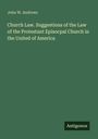 John W. Andrews: Church Law. Suggestions of the Law of the Protestant Episocpal Church in the United of America, Buch
