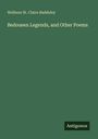 Welbore St. Claire Baddeley: Bedoueen Legends, and Other Poems, Buch