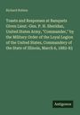 Richard Robins: Toasts and Responses at Banquets Given Lieut.-Gen. P. H. Sheridan, United States Army, "Commander," by the Military Order of the Loyal Legion of the United States, Commandery of the State of Illinois, March 6, 1882-83, Buch
