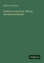 William P. Andrews: Poems by Jones Very. With an Introductory Memoir, Buch