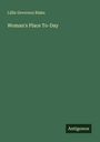 Lillie Devereux Blake: Woman's Place To-Day, Buch