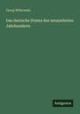 Georg Witkowski: Das deutsche Drama des neunzehnten Jahrhunderts, Buch