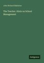 John Richard Blakiston: The Teacher. Hints on School Management, Buch