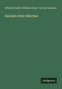 Wilhelm Hauff: Das kalte Herz: Märchen, Buch