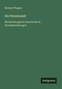 Richard Wagner: Die Wendenzeit, Buch