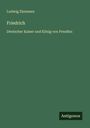 Ludwig Ziemssen: Friedrich, Buch