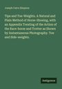 Joseph Cairn Simpson: Tips and Toe-Weights. A Natural and Plain Method of Horse-Shoeing, with an Appendix Treating of the Action of the Race-horse and Trotter as Shown by Instantaneous Photography. Toe and Side-weights., Buch