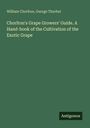William Chorlton: Chorlton's Grape Growers' Guide. A Hand-book of the Cultivation of the Exotic Grape, Buch