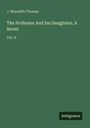 J. Meredith Thomas: The Professor And his Daughters. A Novel, Buch