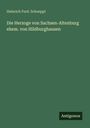 Heinrich Ferd. Schoeppl: Die Herzoge von Sachsen-Altenburg ehem. von Hildburghausen, Buch