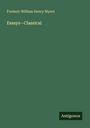 Frederic William Henry Myers: Essays--Classical, Buch