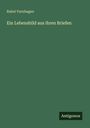 Rahel Varnhagen: Ein Lebensbild aus ihren Briefen, Buch