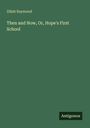 Zillah Raymond: Then and Now, Or, Hope's First School, Buch