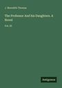 J. Meredith Thomas: The Professor And his Daughters. A Novel, Buch