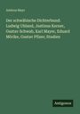 Ambros Mayr: Der schwäbische Dichterbund: Ludwig Uhland, Justinus Kerner, Gustav Schwab, Karl Mayer, Eduard Mörike, Gustav Pfizer; Studien, Buch