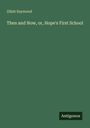 Zillah Raymond: Then and Now, or, Hope's First School, Buch