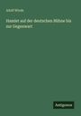 Adolf Winds: Hamlet auf der deutschen Bühne bis zur Gegenwart, Buch