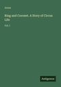 Arena: Ring and Coronet. A Story of Circus Life, Buch