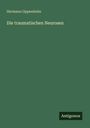 Hermann Oppenheim: Die traumatischen Neurosen, Buch
